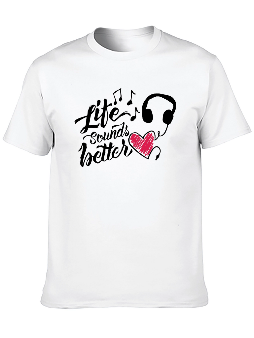 Life Sounds Better Graphic T-Shirt