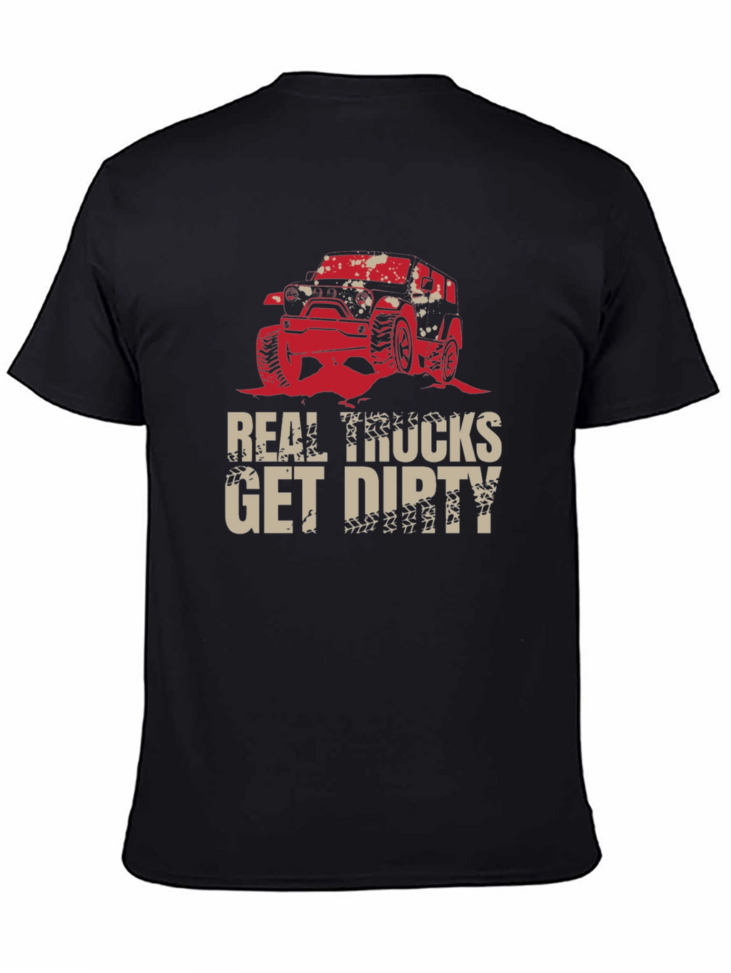 Real Trucks Get Dirty Black T-Shirt