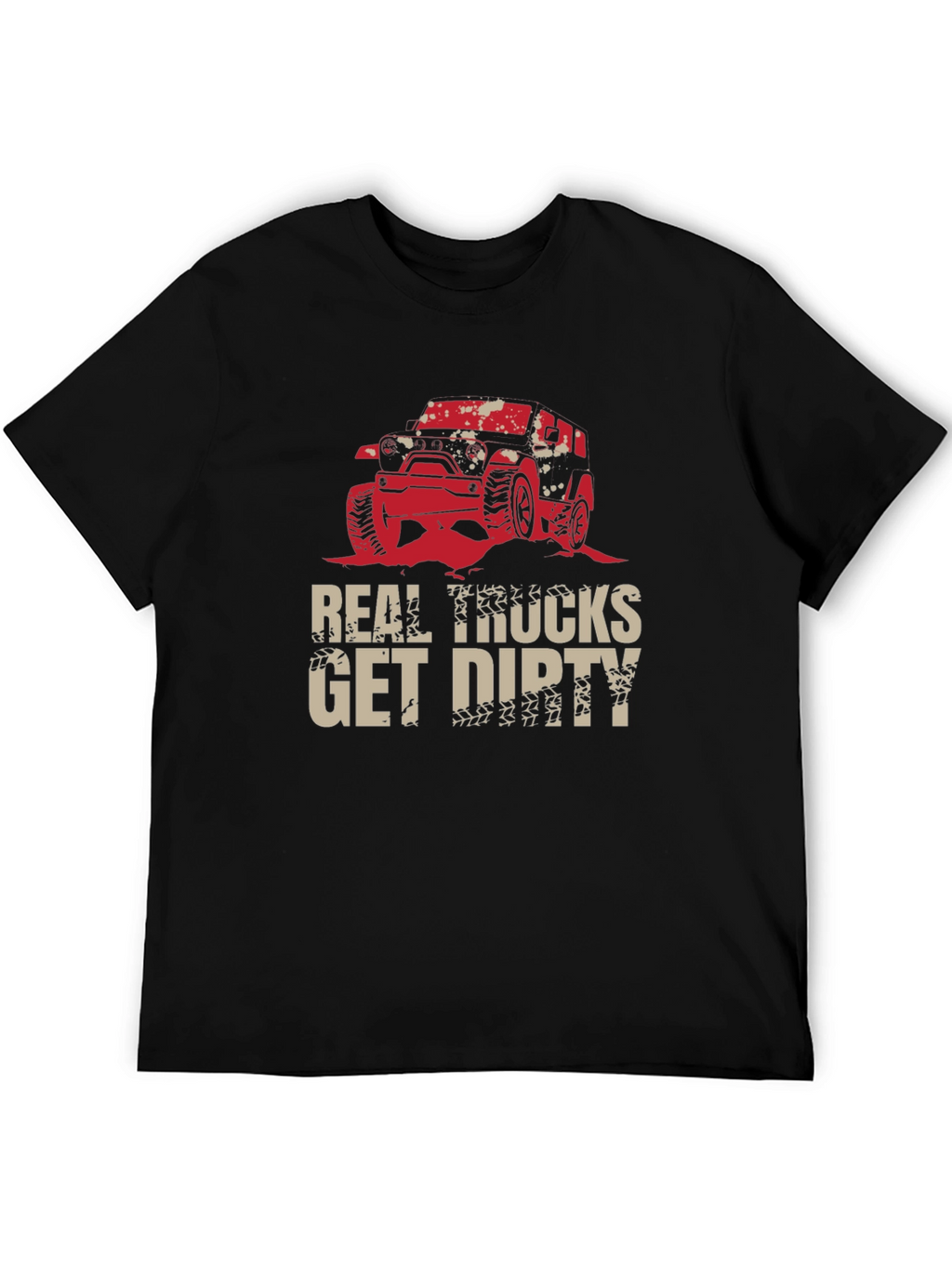 Real Trucks Get Dirty Black T-Shirt