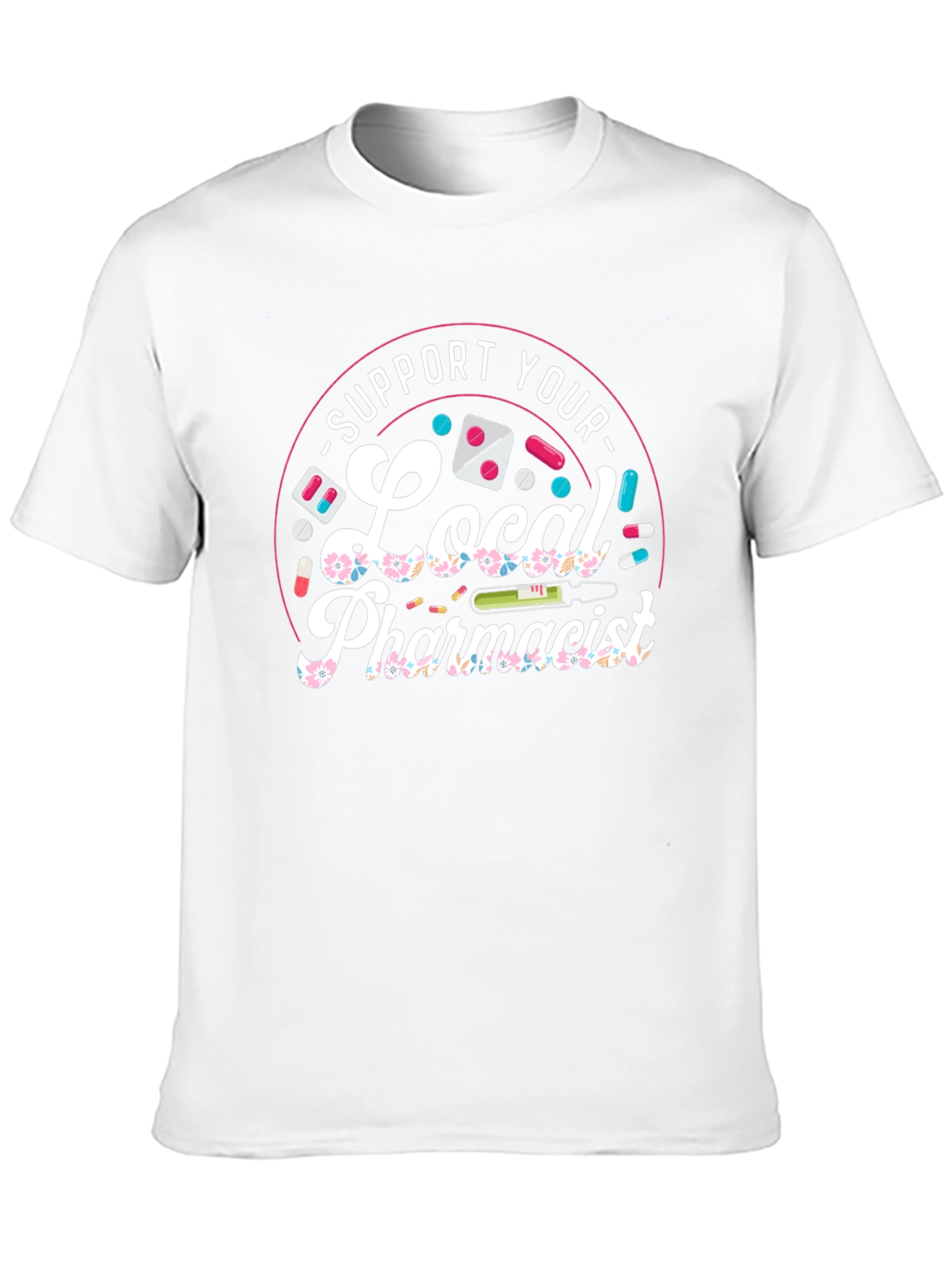 Support Your Local Pharmacist T-Shirt