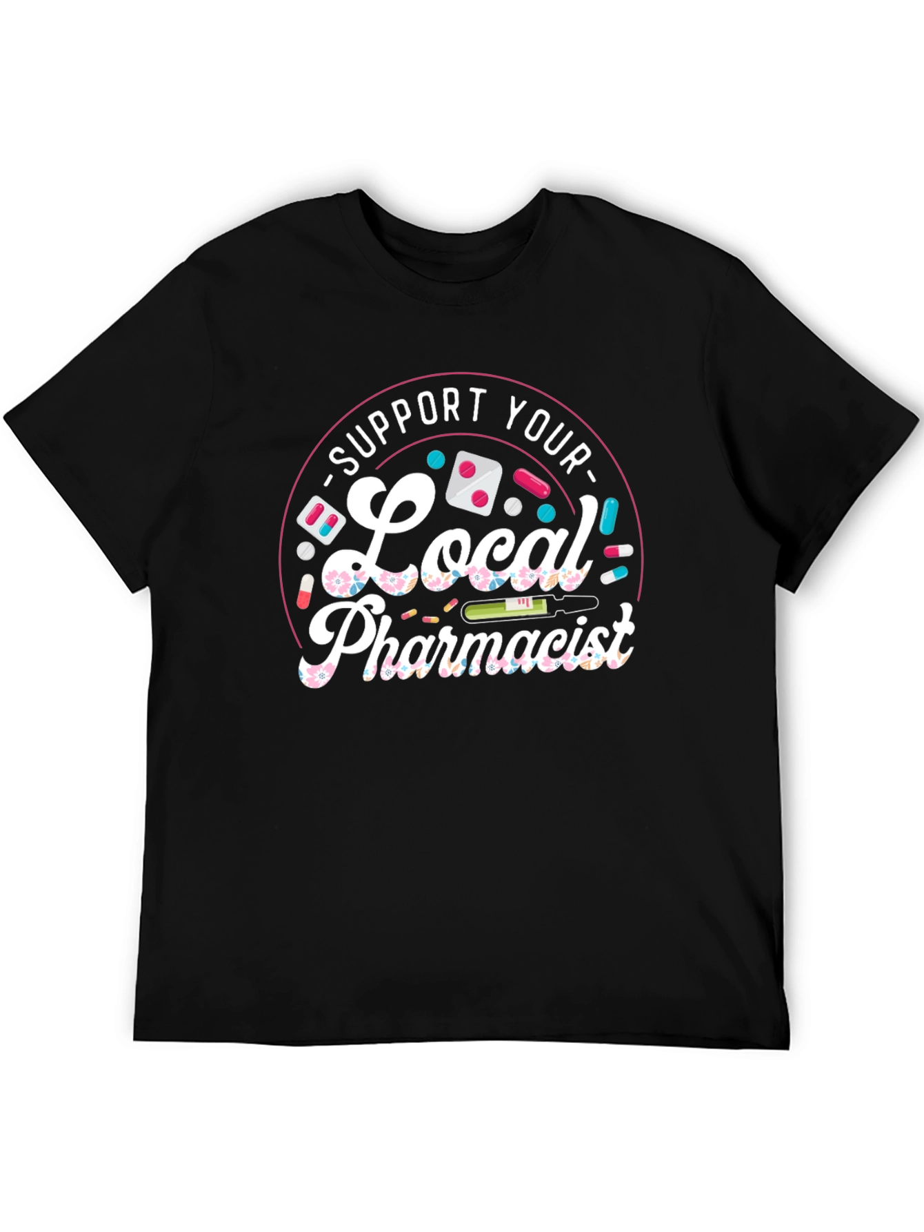 Support Your Local Pharmacist T-Shirt