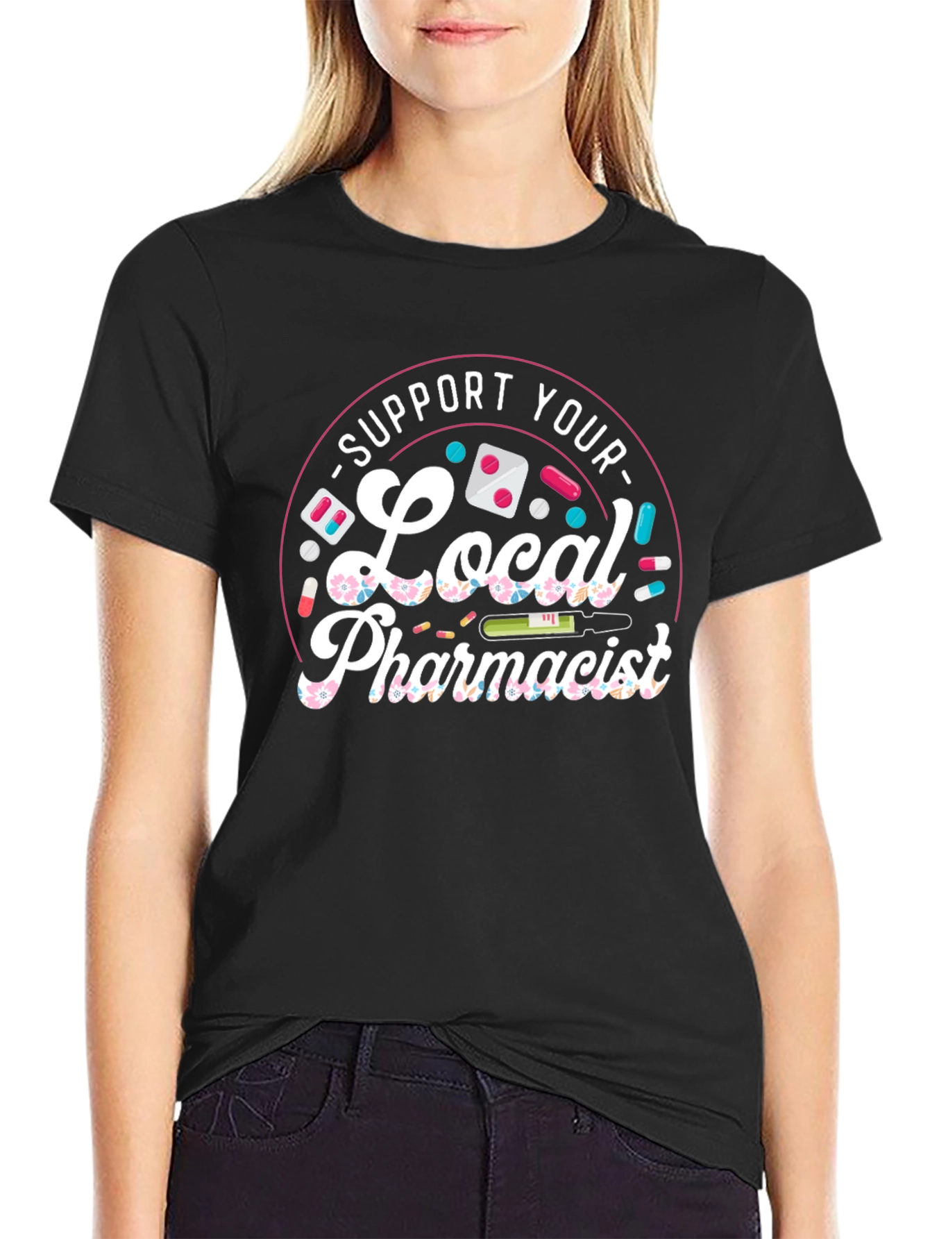 Support Your Local Pharmacist T-Shirt