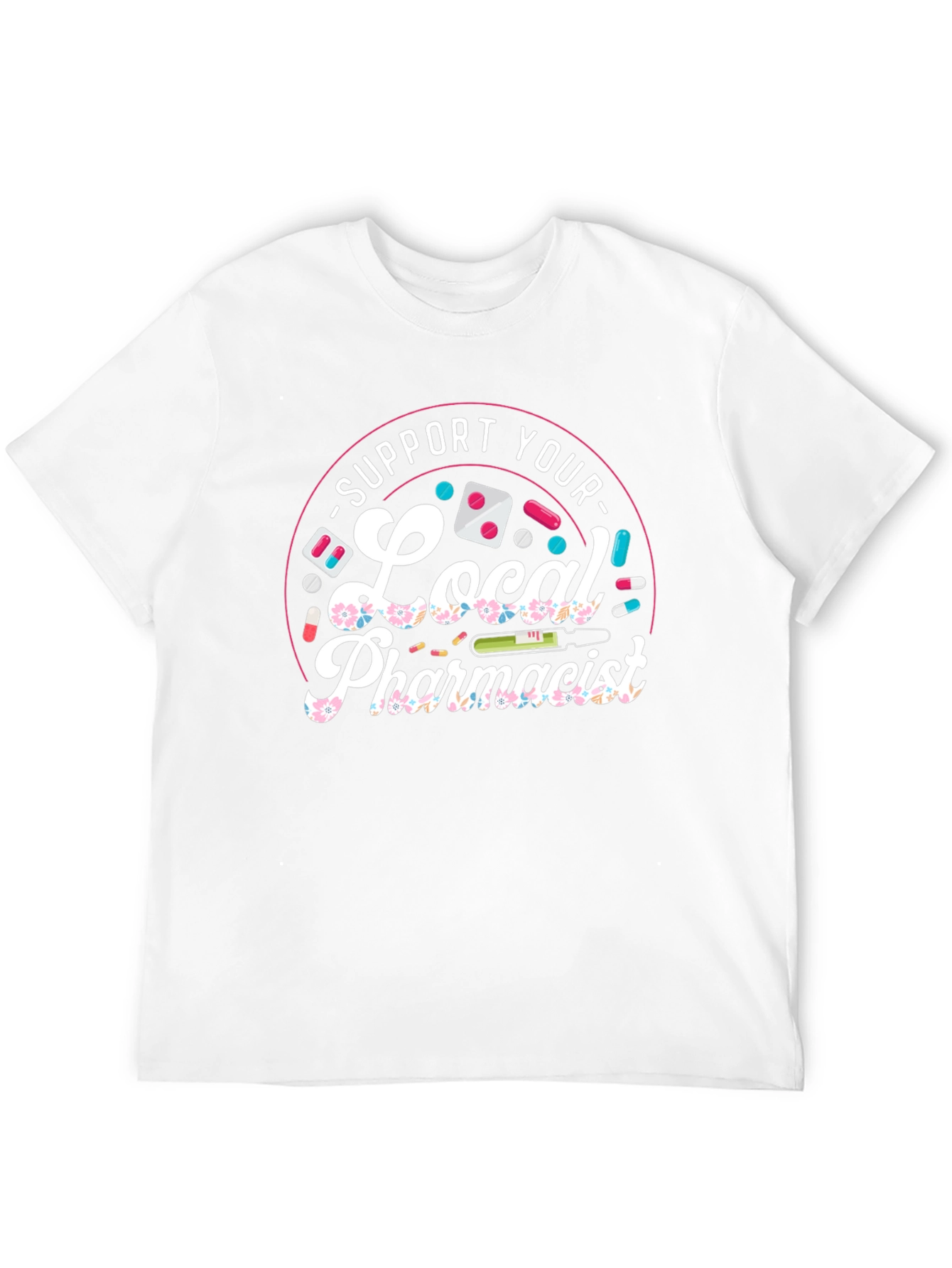 Support Your Local Pharmacist T-Shirt