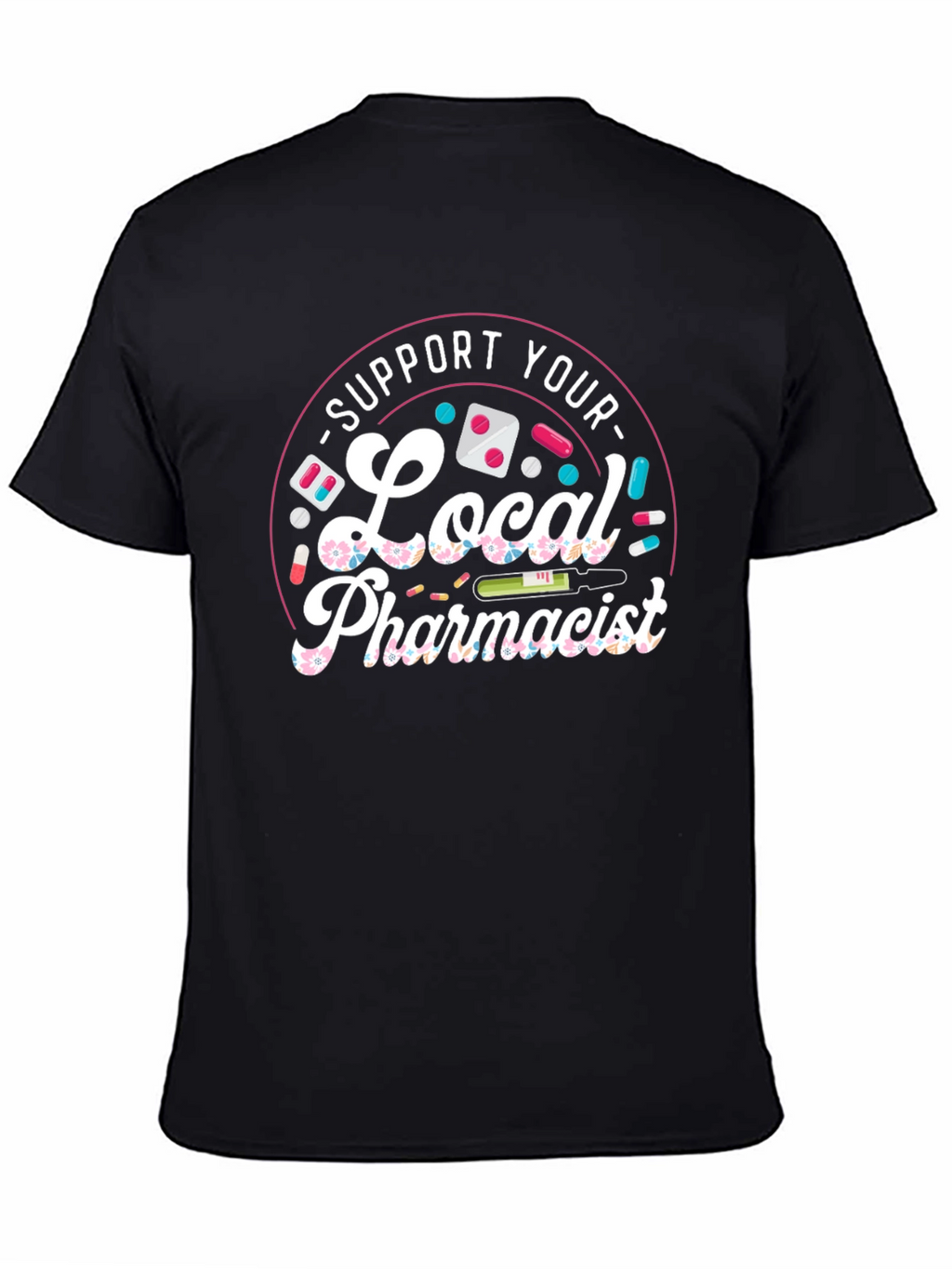 Support Your Local Pharmacist T-Shirt