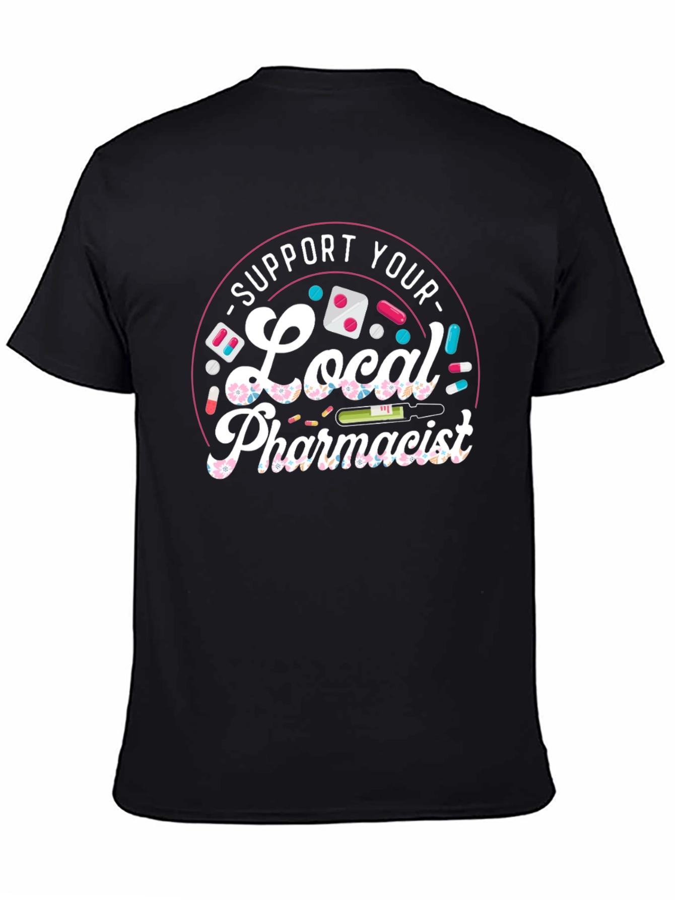 Support Your Local Pharmacist T-Shirt