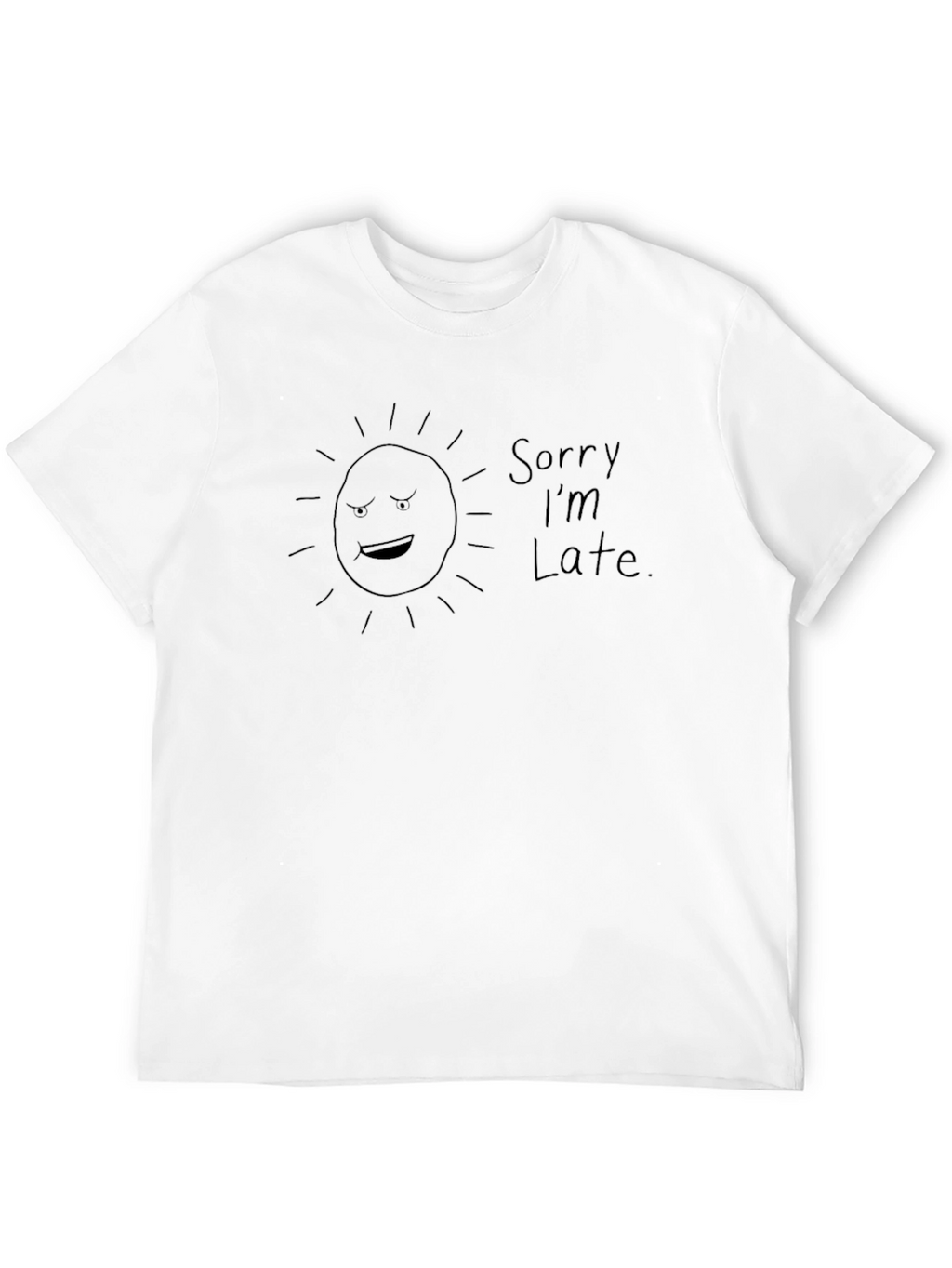 Funny Sorry Im Late Sun Graphic Black T-Shirt
