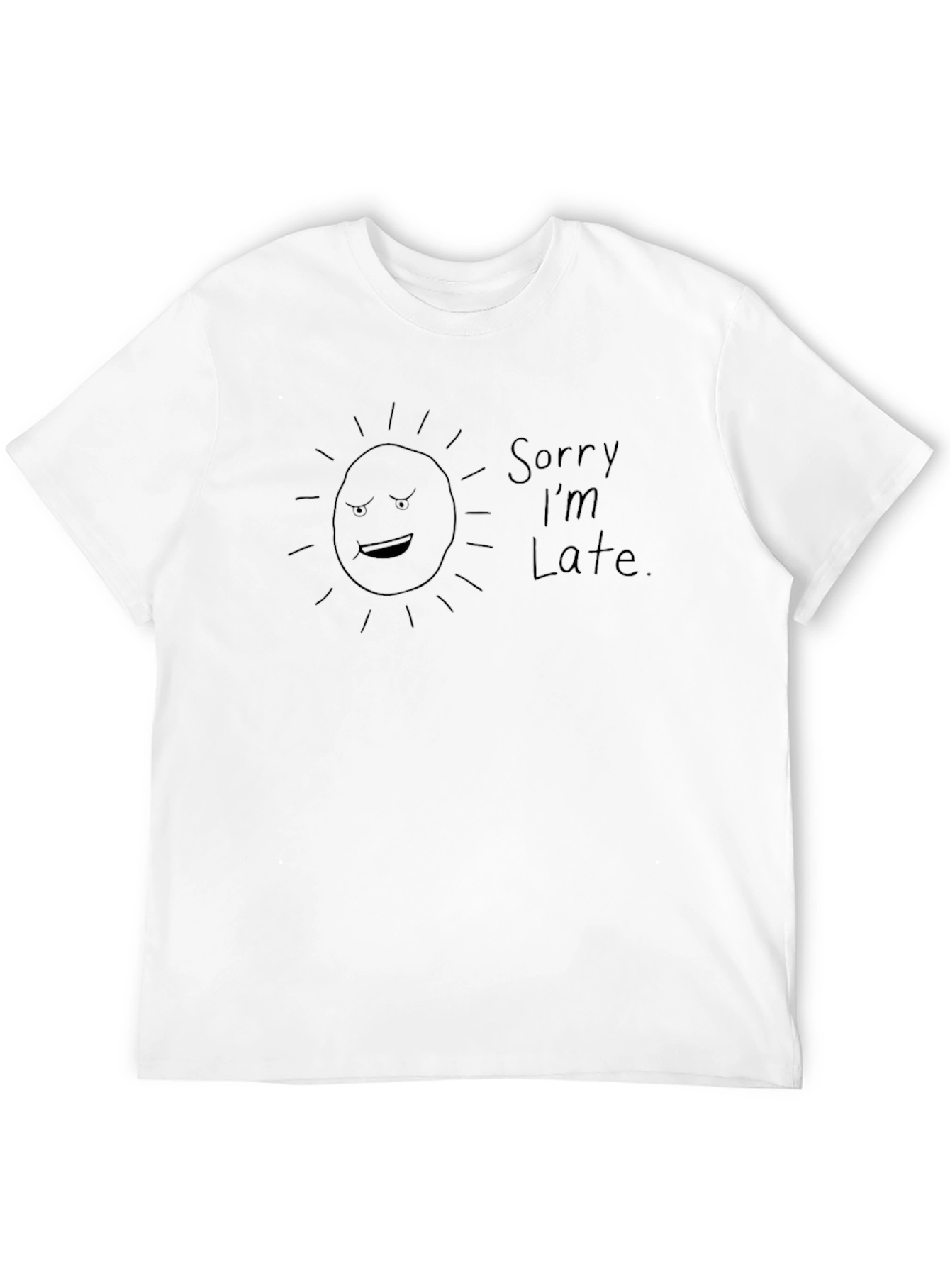Funny Sorry Im Late Sun Graphic Black T-Shirt
