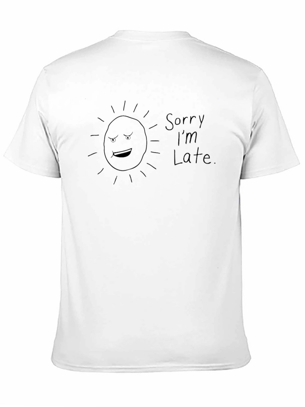Funny Sorry Im Late Sun Graphic Black T-Shirt