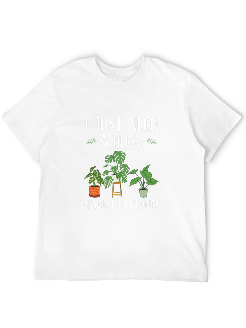 Plant Lover T-Shirt - Huge Amount of Plants