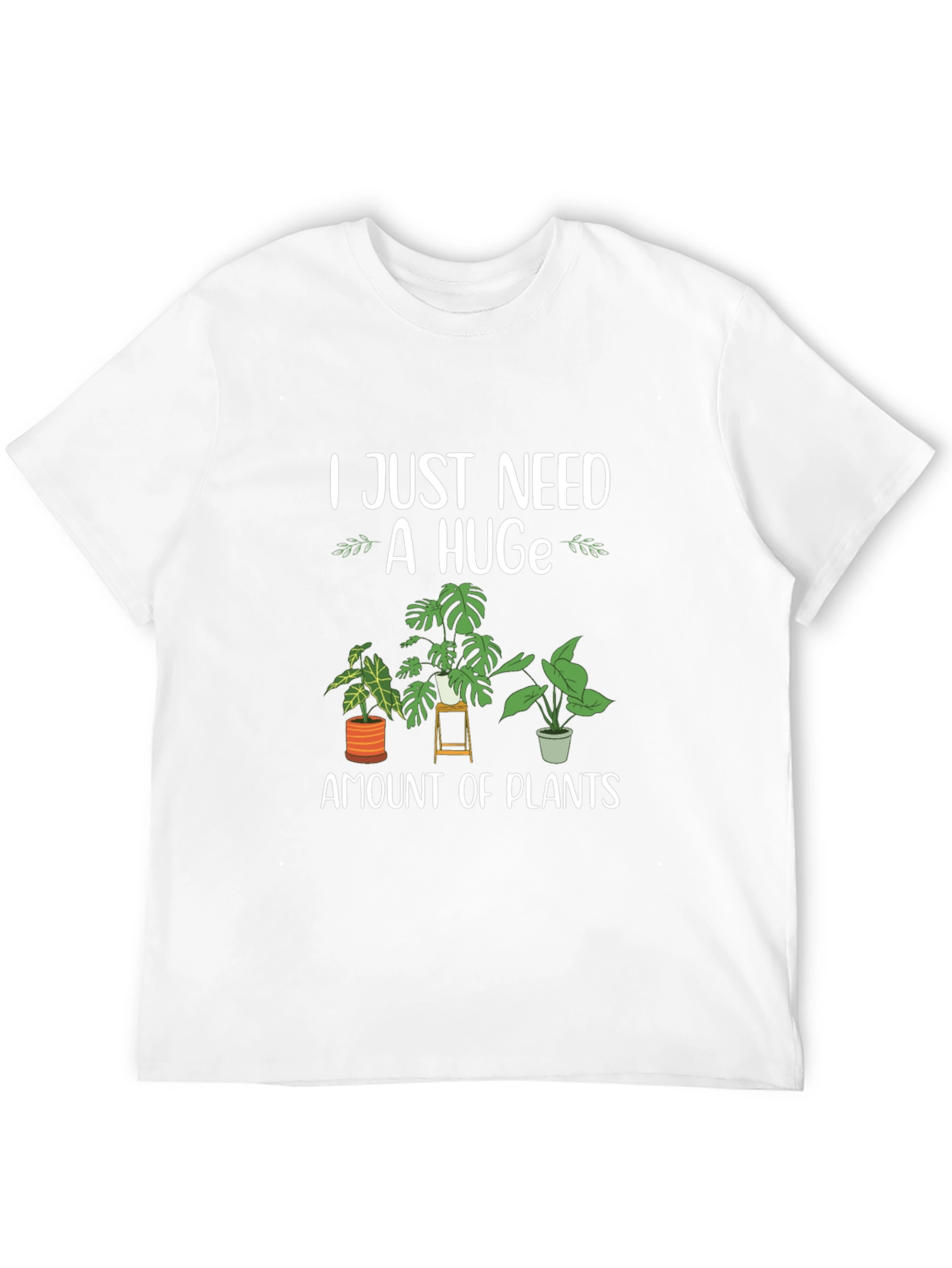Plant Lover T-Shirt - Huge Amount of Plants