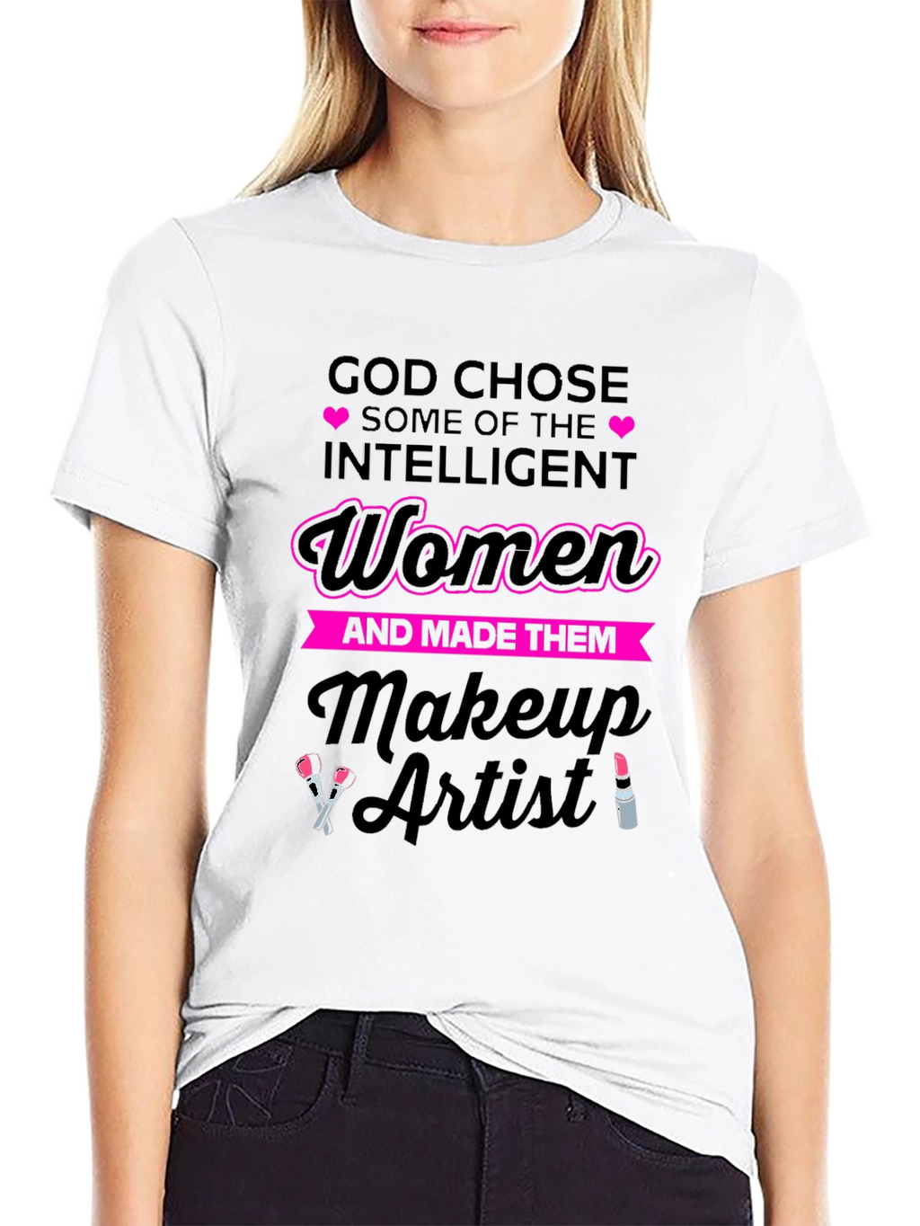 God Chose Makeup Artist Womens T-Shirt