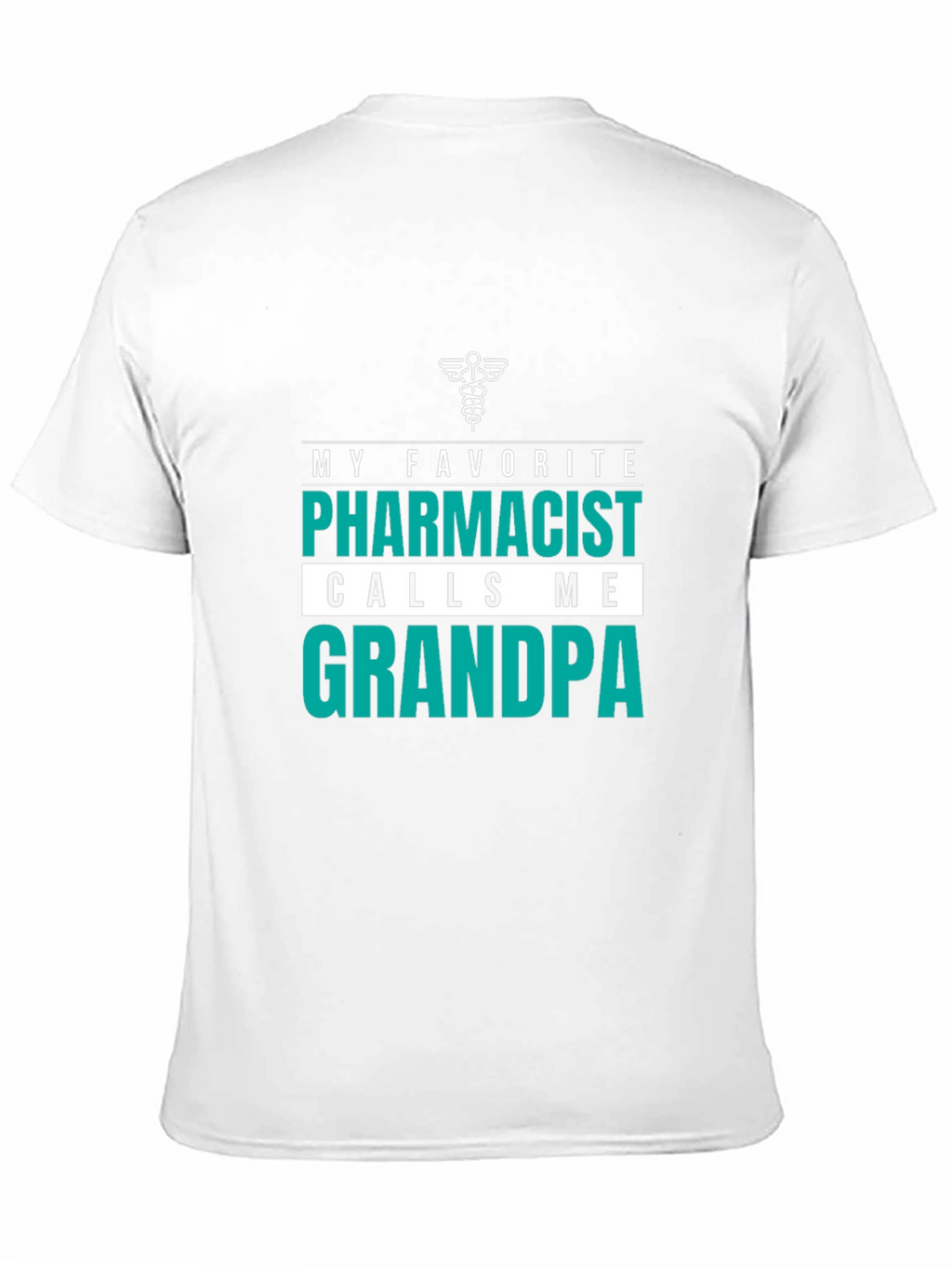 My Favorite Pharmacist Calls Me Grandpa T-Shirt