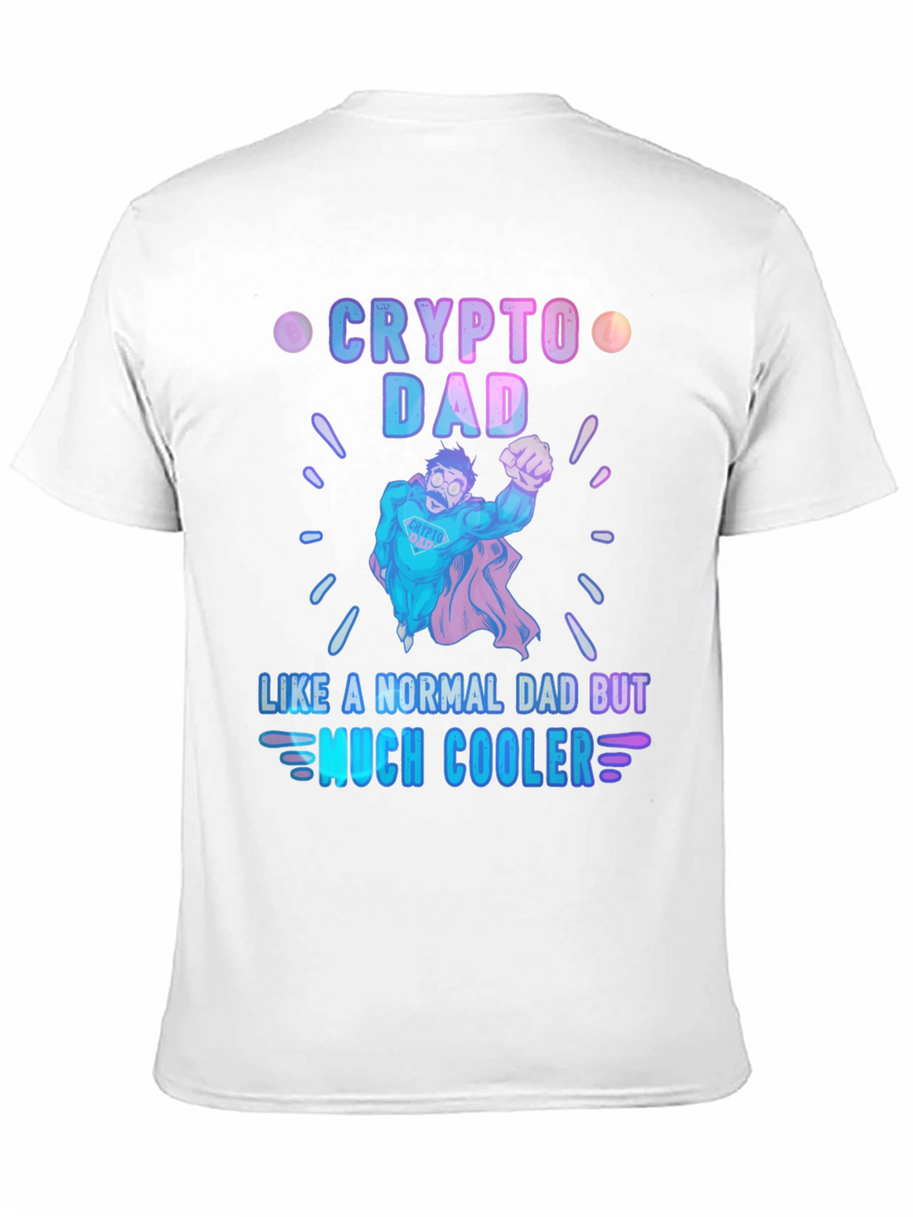 Crypto Dad Much Cooler Graphic T-Shirt