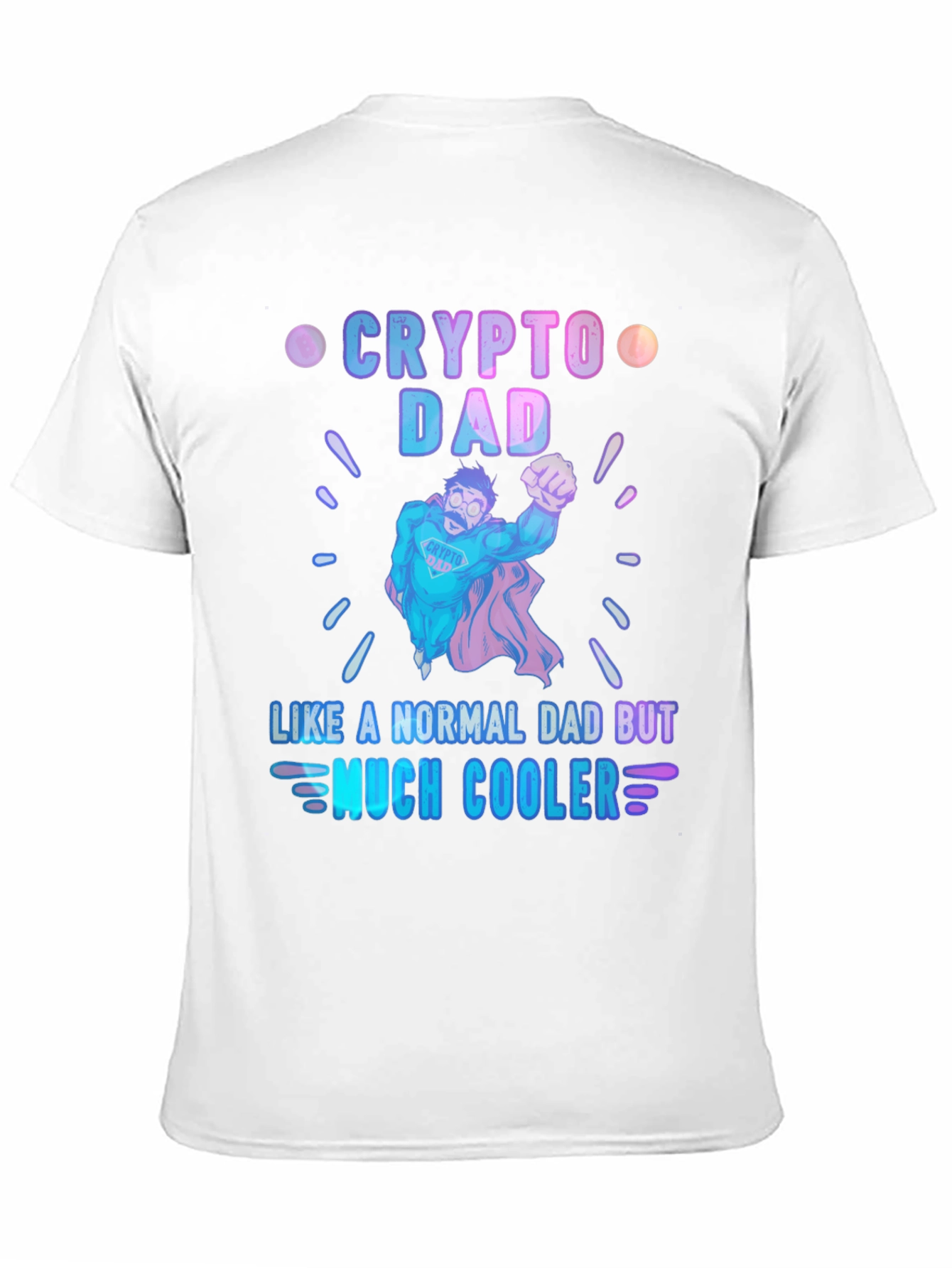 Crypto Dad Much Cooler Graphic T-Shirt