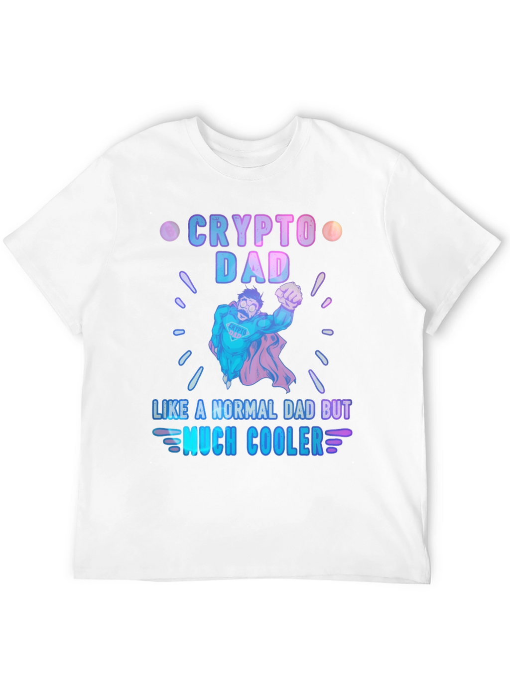 Crypto Dad Much Cooler Graphic T-Shirt