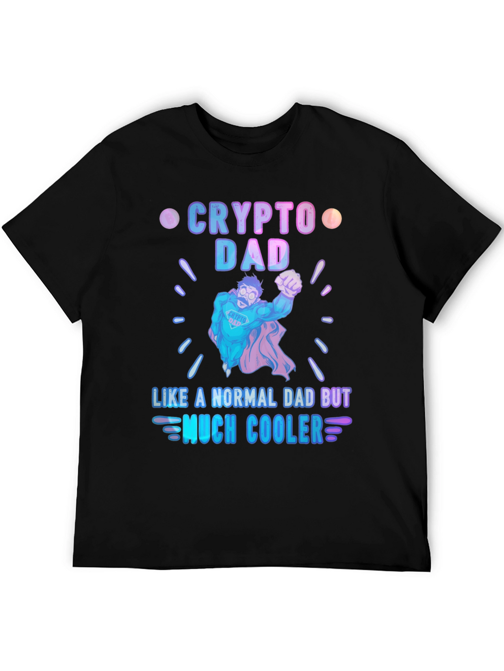 Crypto Dad Much Cooler Graphic T-Shirt