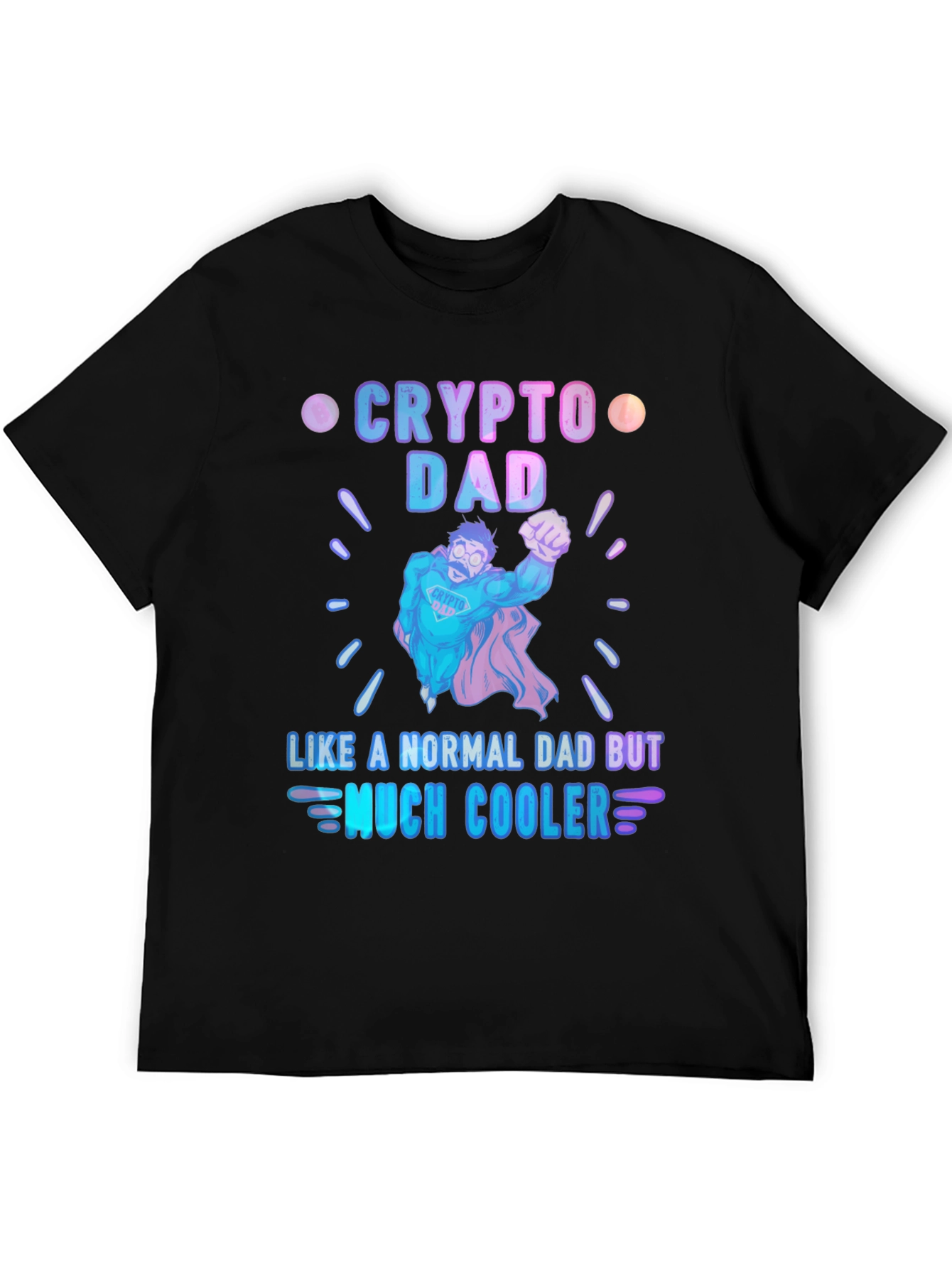 Crypto Dad Much Cooler Graphic T-Shirt
