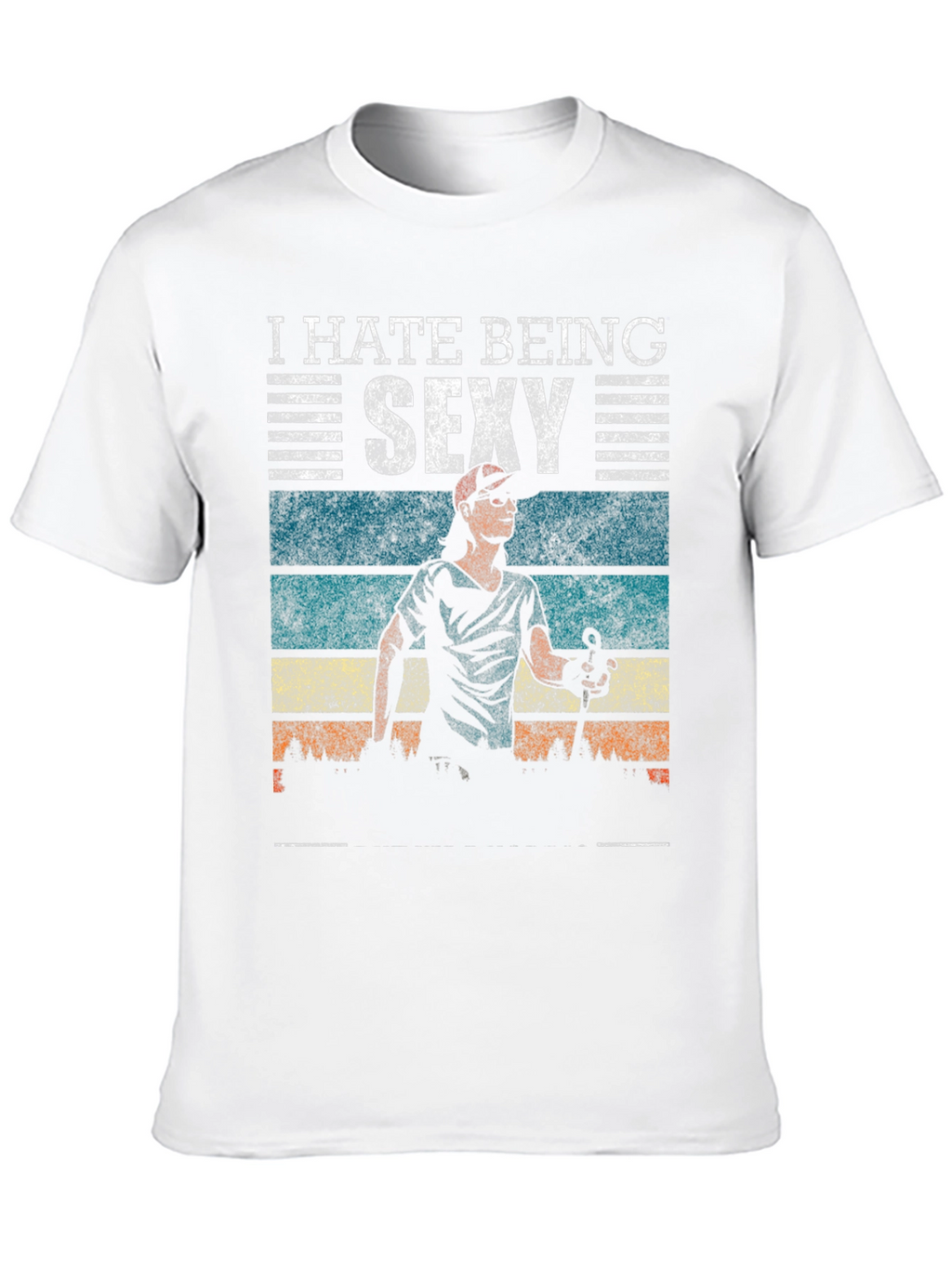I Hate Being Sexy T-Shirt