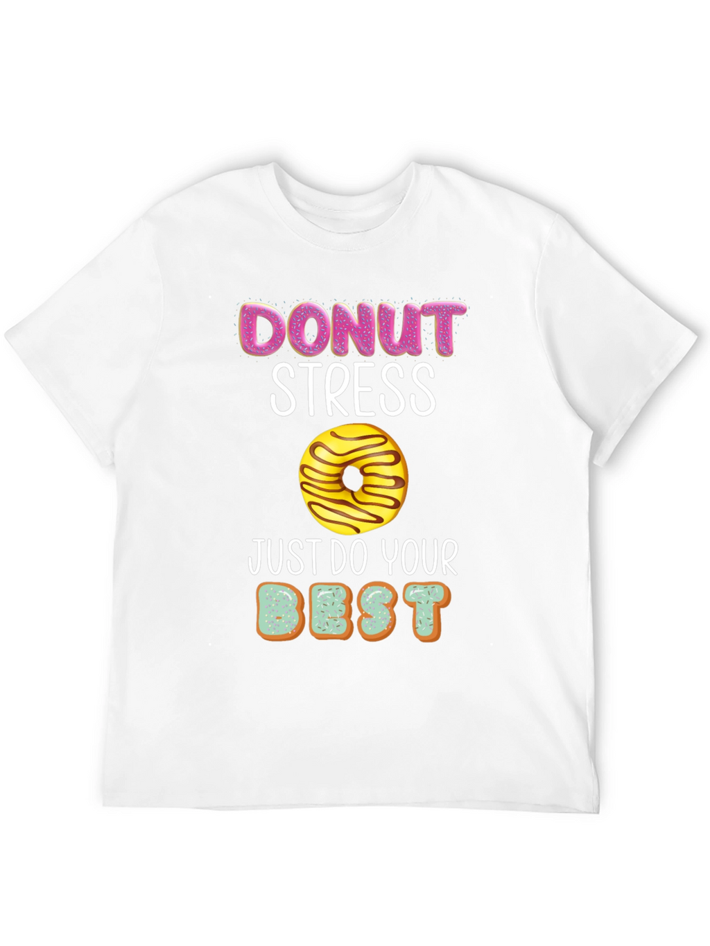 Donut Stress T-Shirt - Funny Relax Graphic Tee