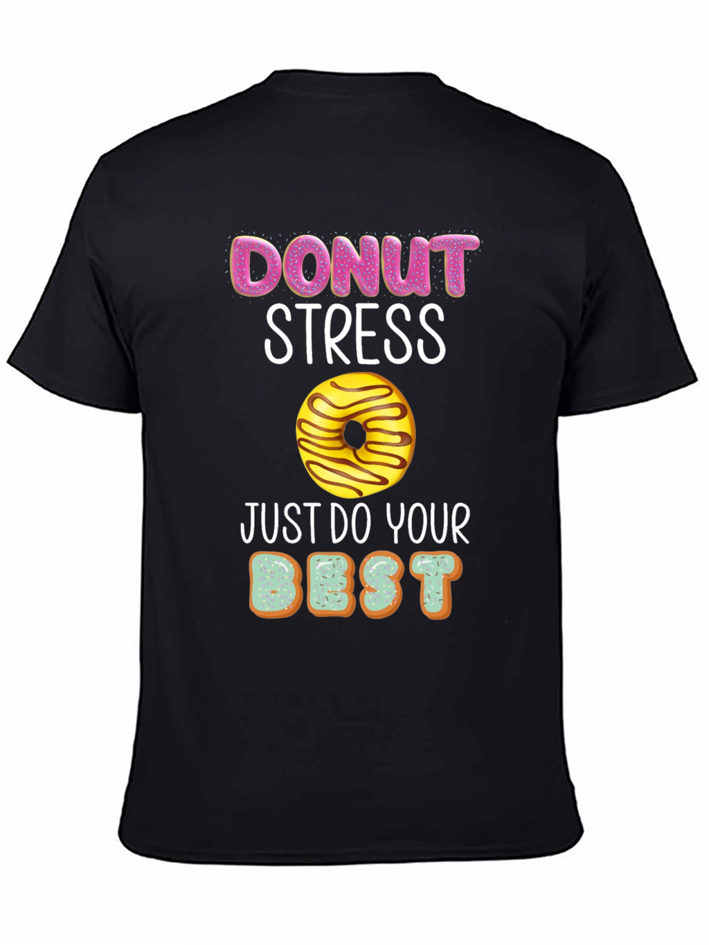 Donut Stress T-Shirt - Funny Relax Graphic Tee
