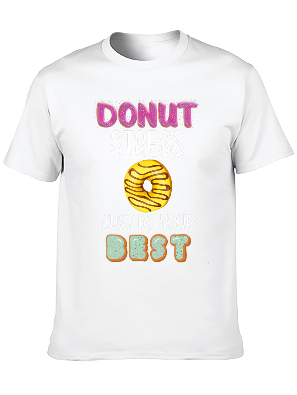 Donut Stress T-Shirt - Funny Relax Graphic Tee
