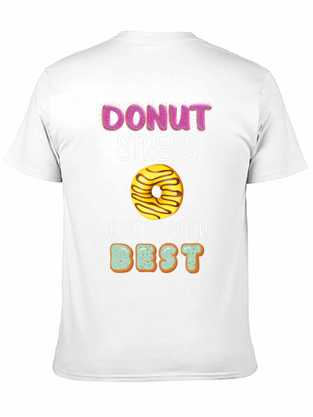 Donut Stress T-Shirt - Funny Relax Graphic Tee