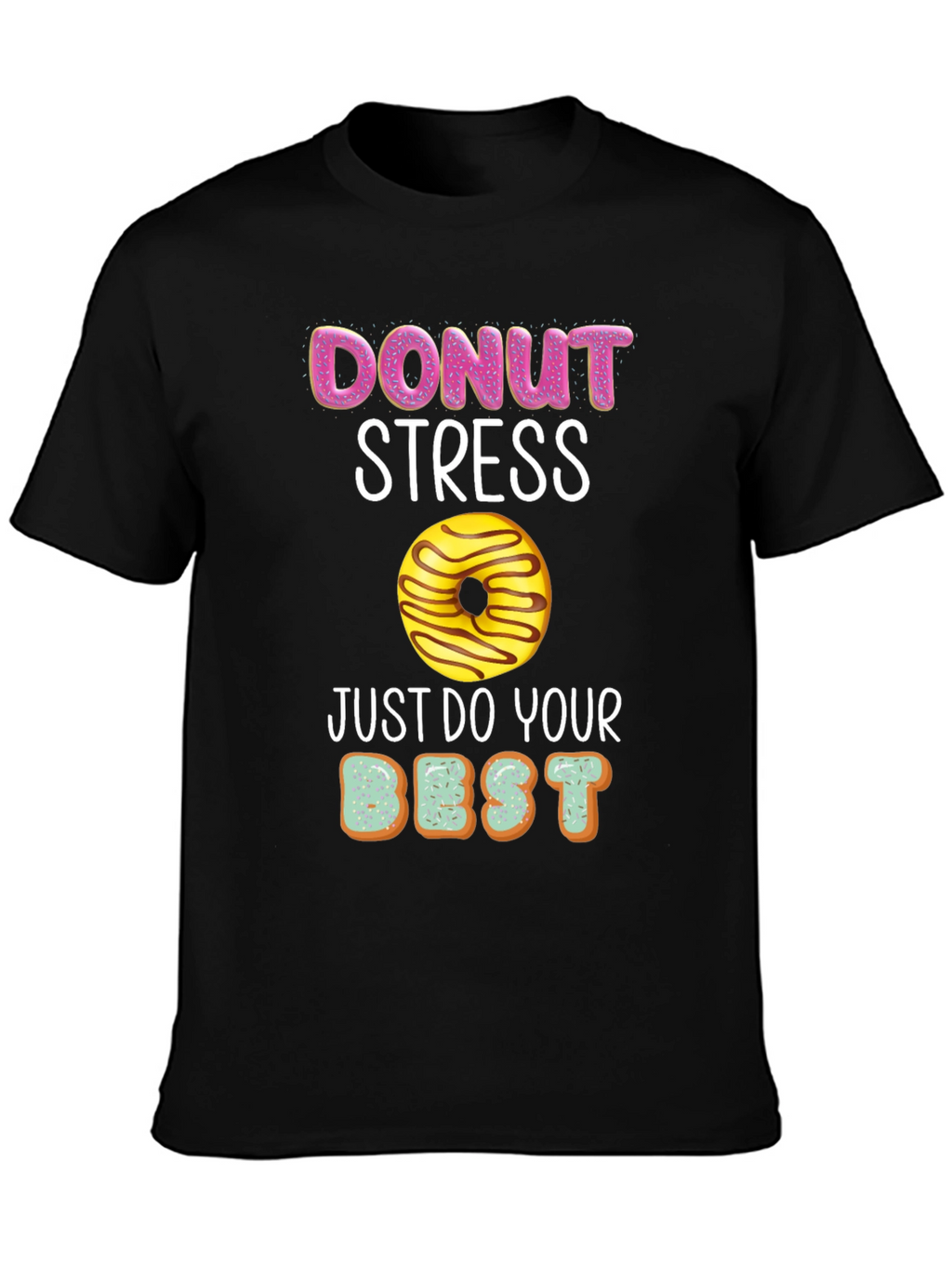 Donut Stress T-Shirt - Funny Relax Graphic Tee