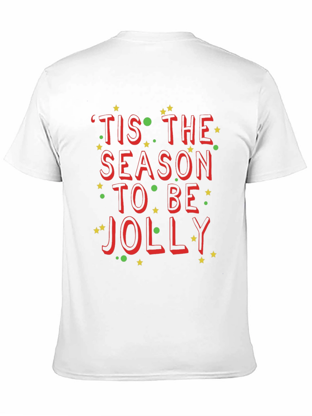 Tis the Season to be Jolly Holiday T-Shirt
