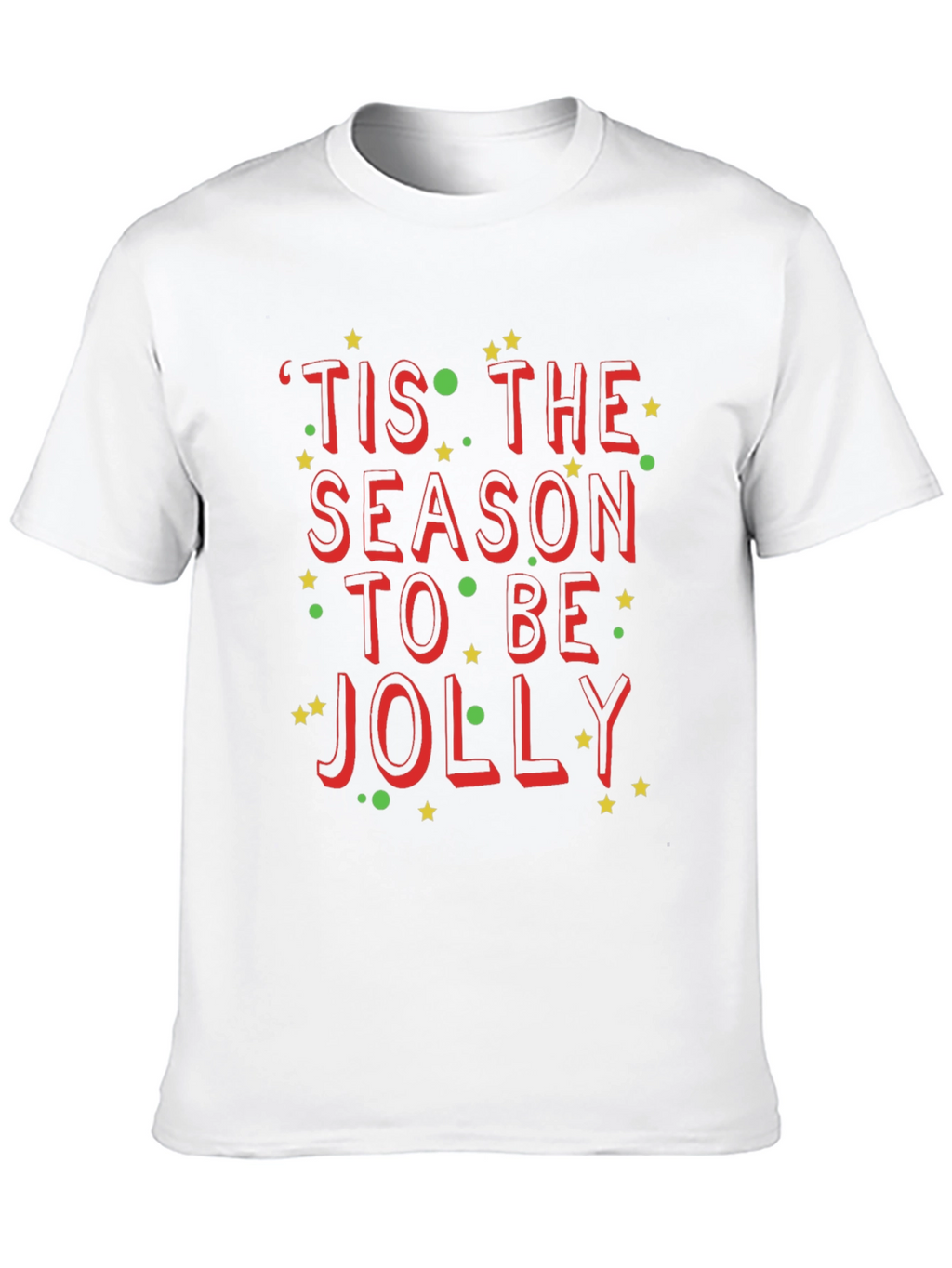Tis the Season to be Jolly Holiday T-Shirt