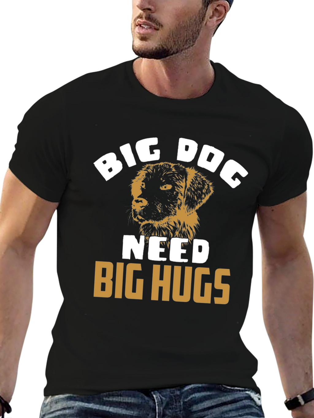 Big Dog Needs Big Hugs T-Shirt