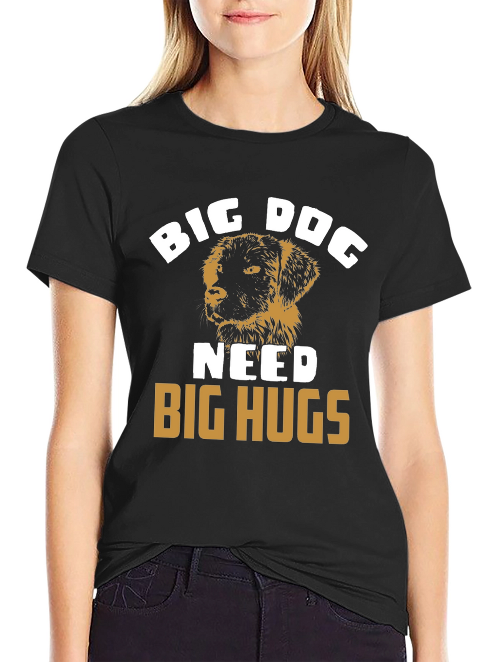 Big Dog Needs Big Hugs T-Shirt