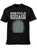 Born to Play Squash T-Shirt