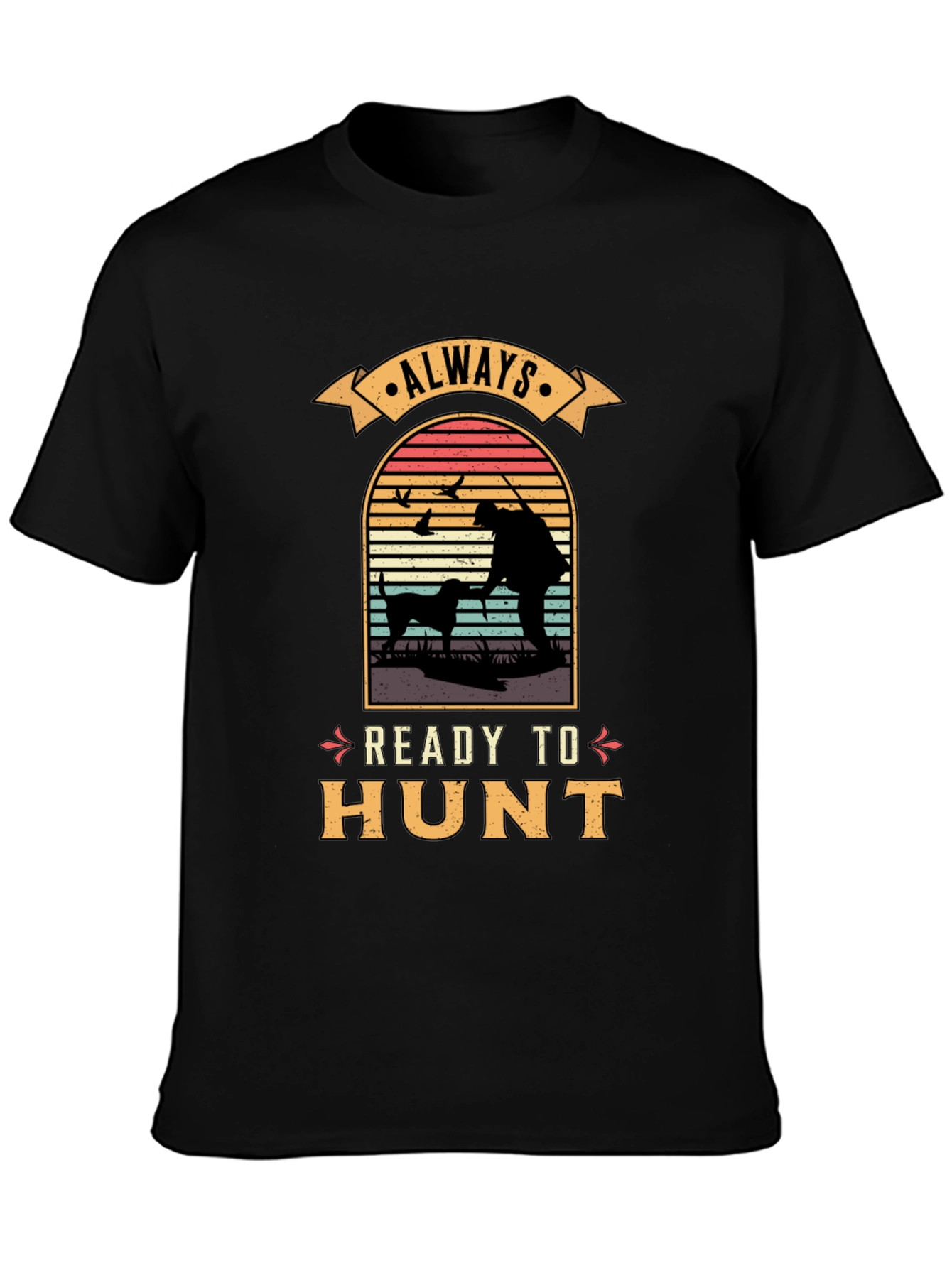 Always Ready to Hunt Graphic T-Shirt
