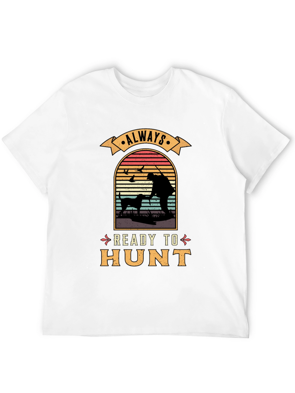 Always Ready to Hunt Graphic T-Shirt