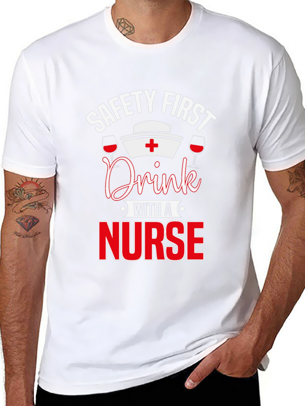 Safety First Drink with a Nurse T-Shirt