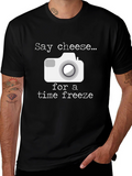 Say Cheese Time Freeze Graphic T-Shirt