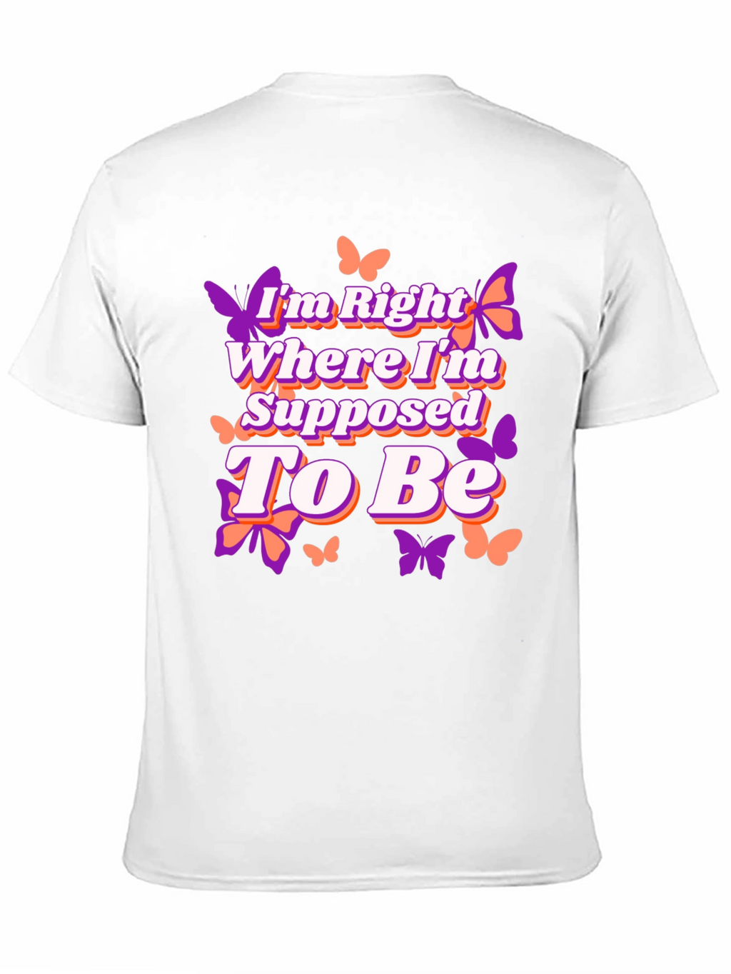 Butterfly Right Where Im Supposed To Be Graphic Tee