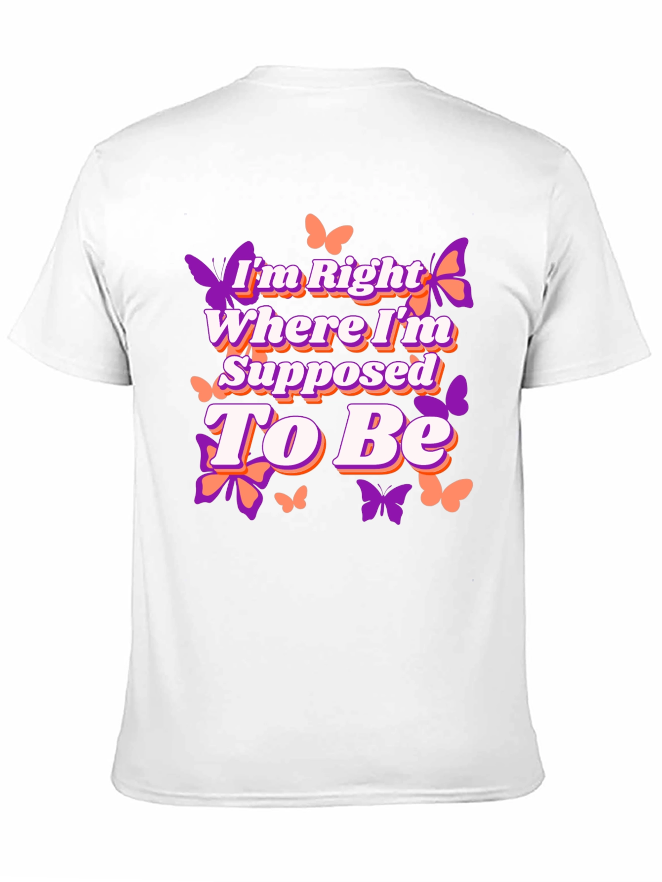 Butterfly Right Where Im Supposed To Be Graphic Tee