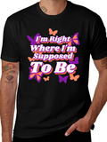 Butterfly Right Where Im Supposed To Be Graphic Tee