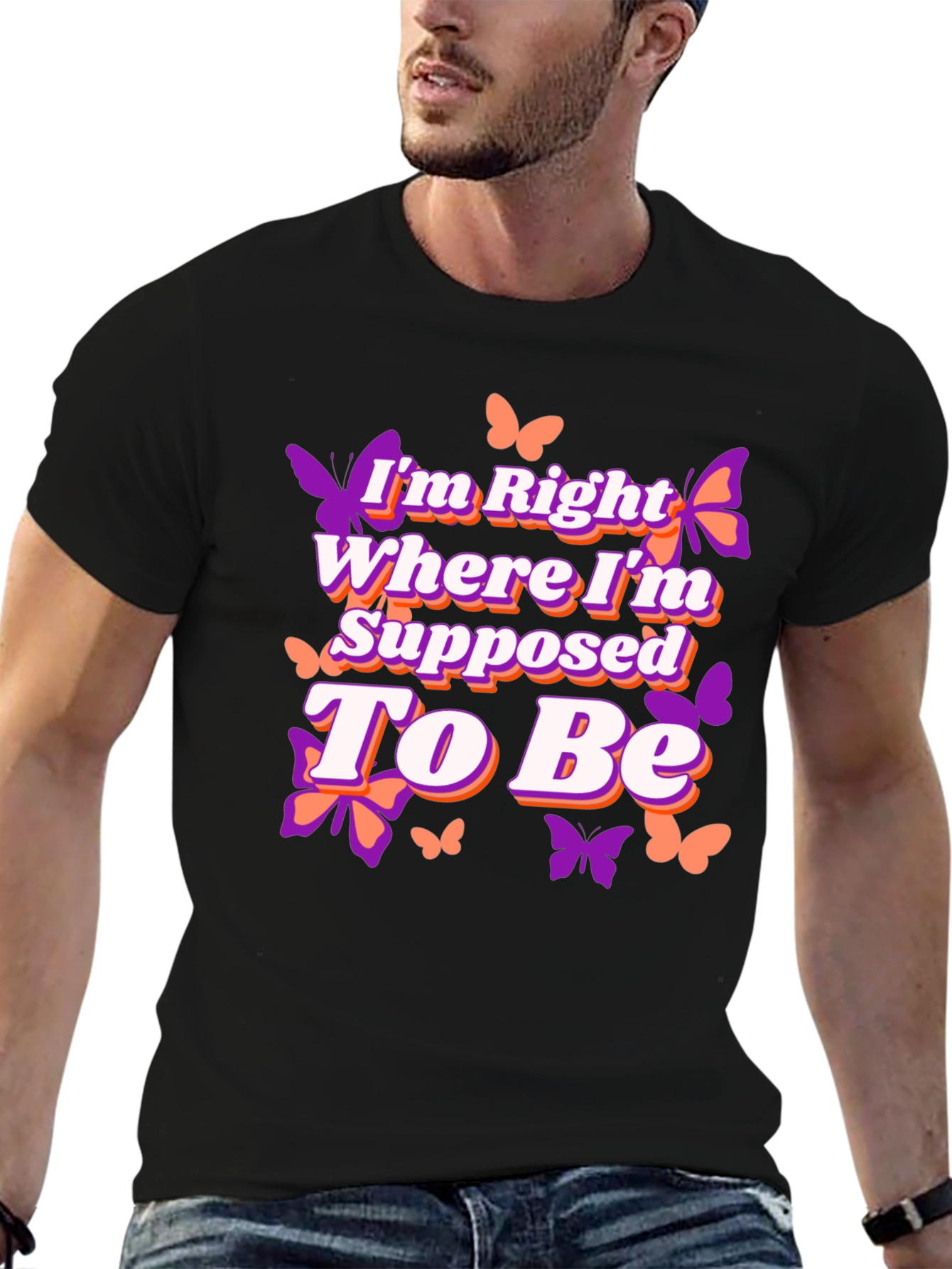 Butterfly Right Where Im Supposed To Be Graphic Tee