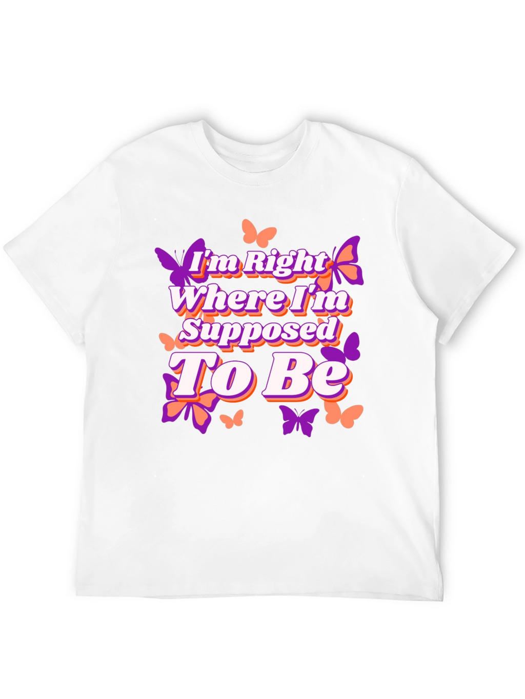 Butterfly Right Where Im Supposed To Be Graphic Tee