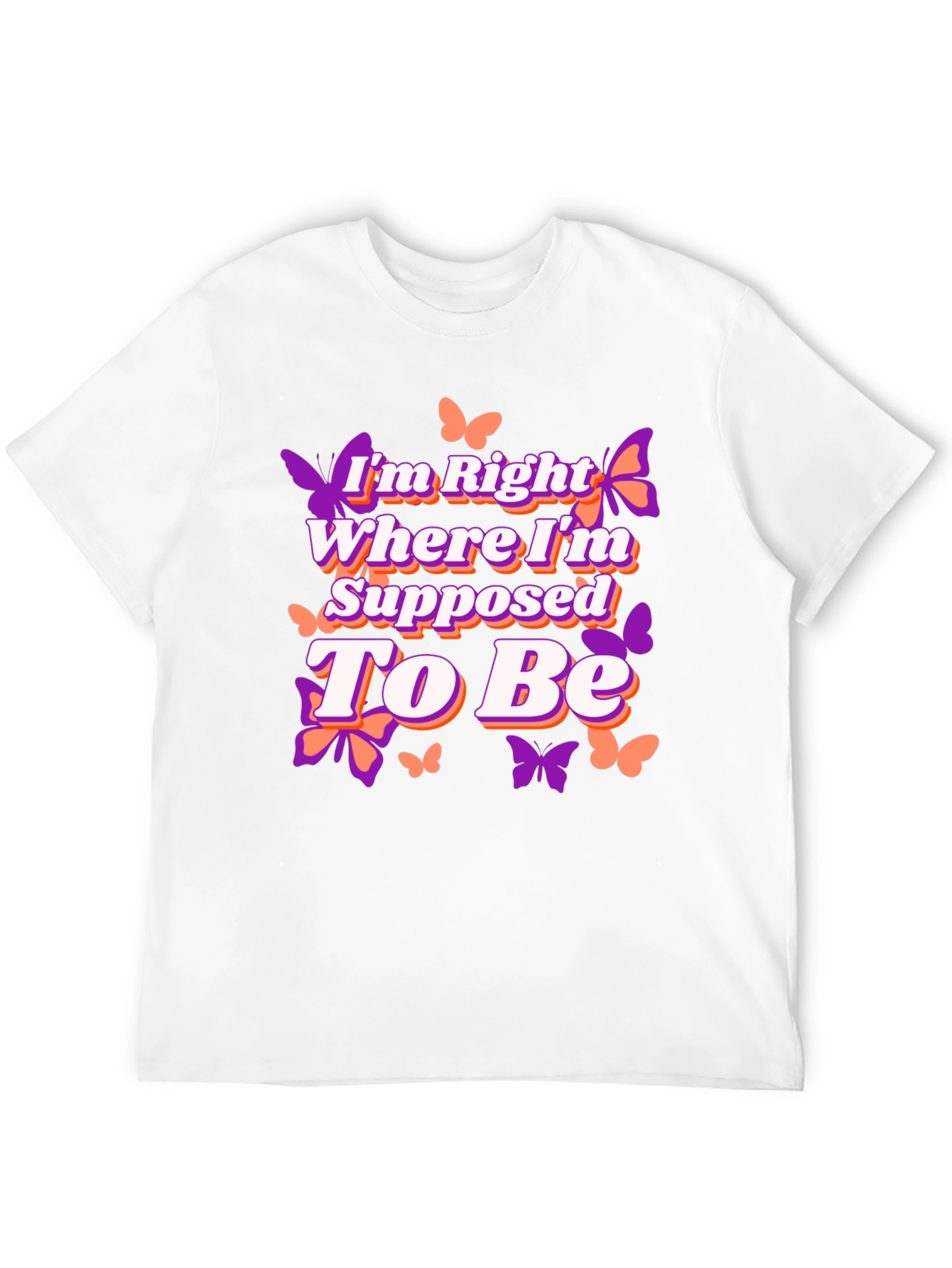 Butterfly Right Where Im Supposed To Be Graphic Tee