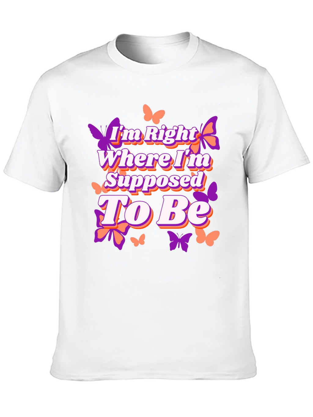 Butterfly Right Where Im Supposed To Be Graphic Tee