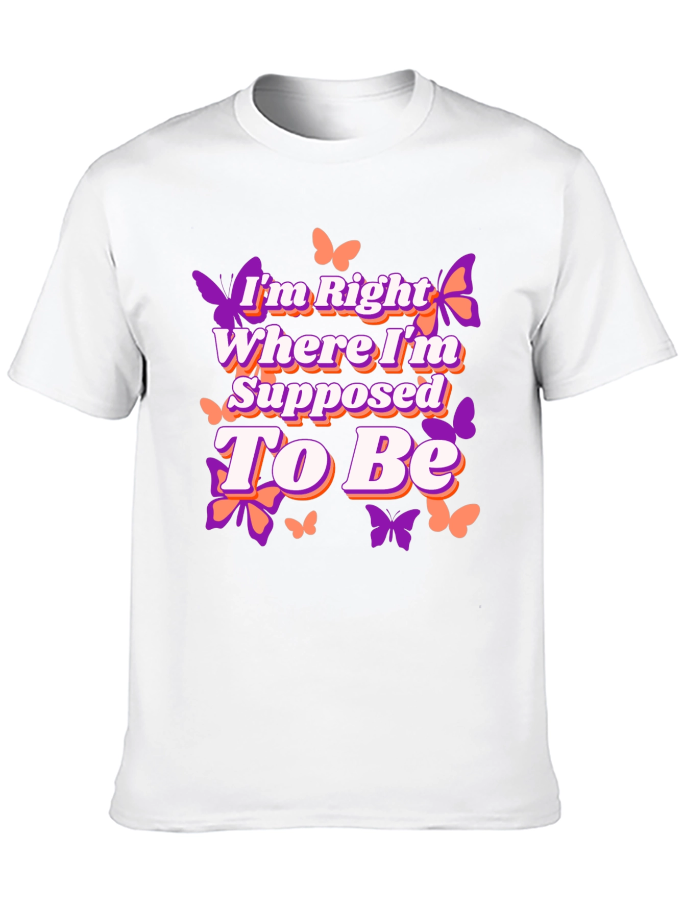 Butterfly Right Where Im Supposed To Be Graphic Tee