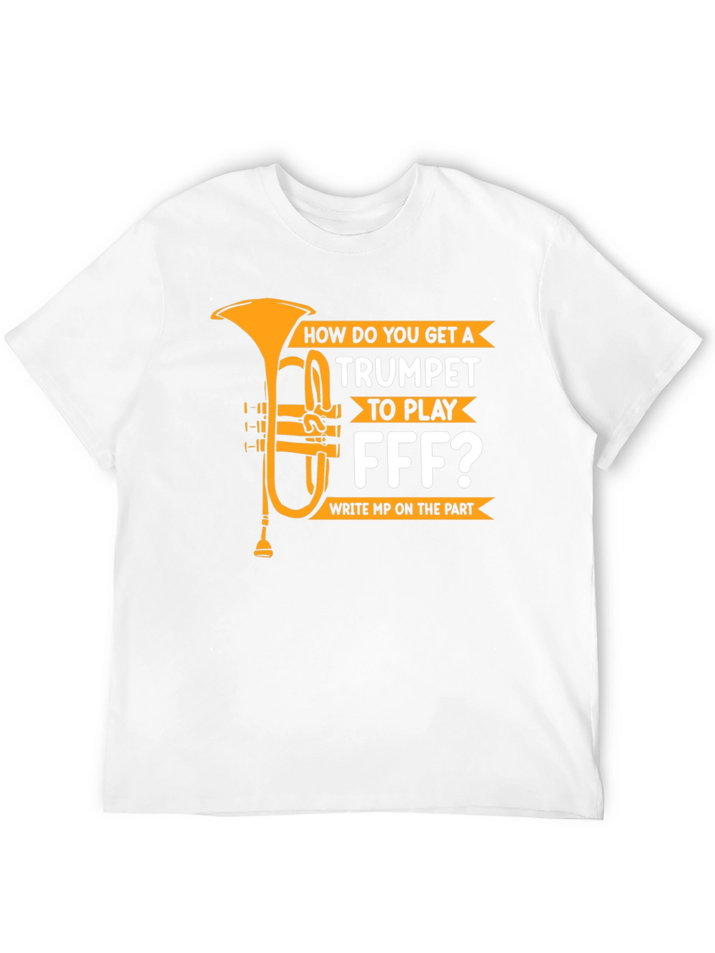 Trumpet FFF Funny Music T-Shirt