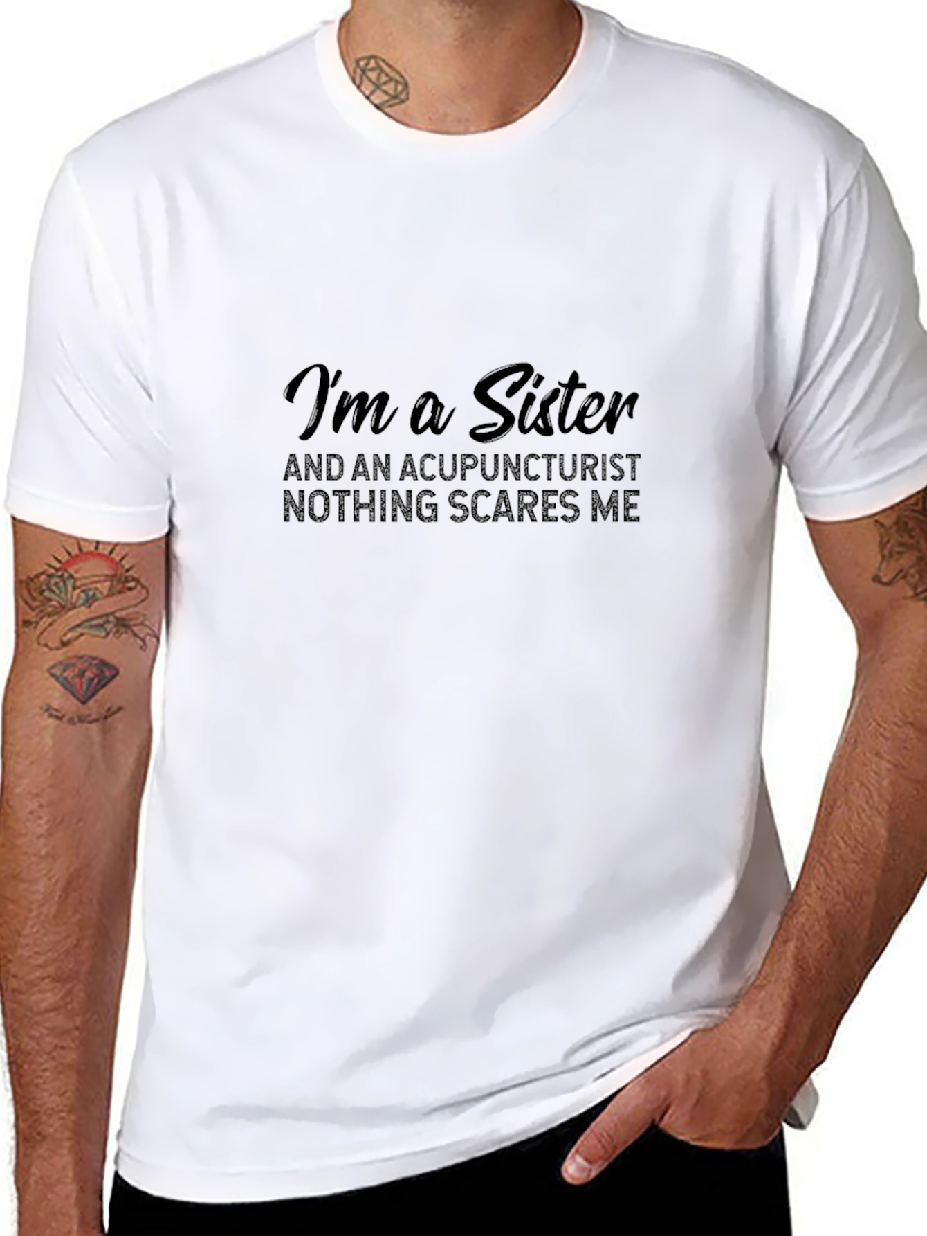 Sister Acupuncturist T-Shirt - Nothing Scares Me