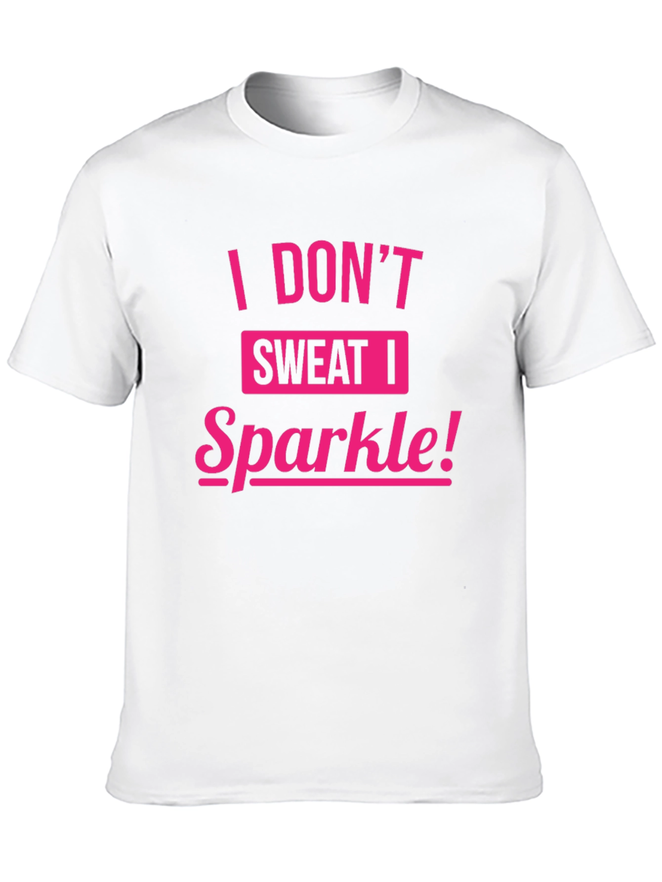 I Dont Sweat I Sparkle Tee