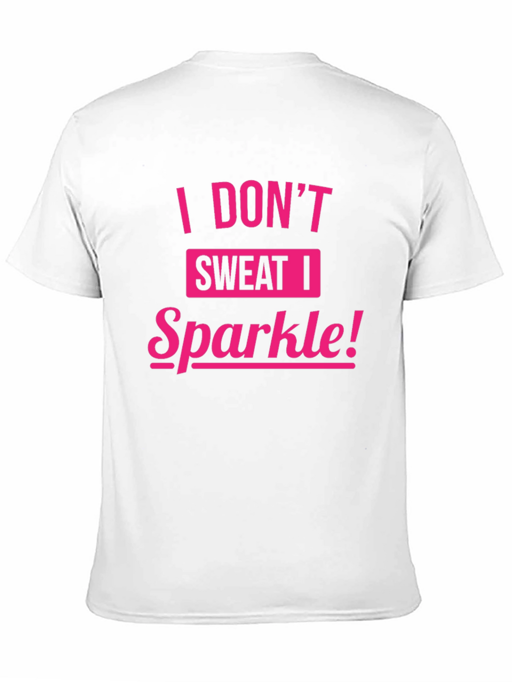 I Dont Sweat I Sparkle Tee