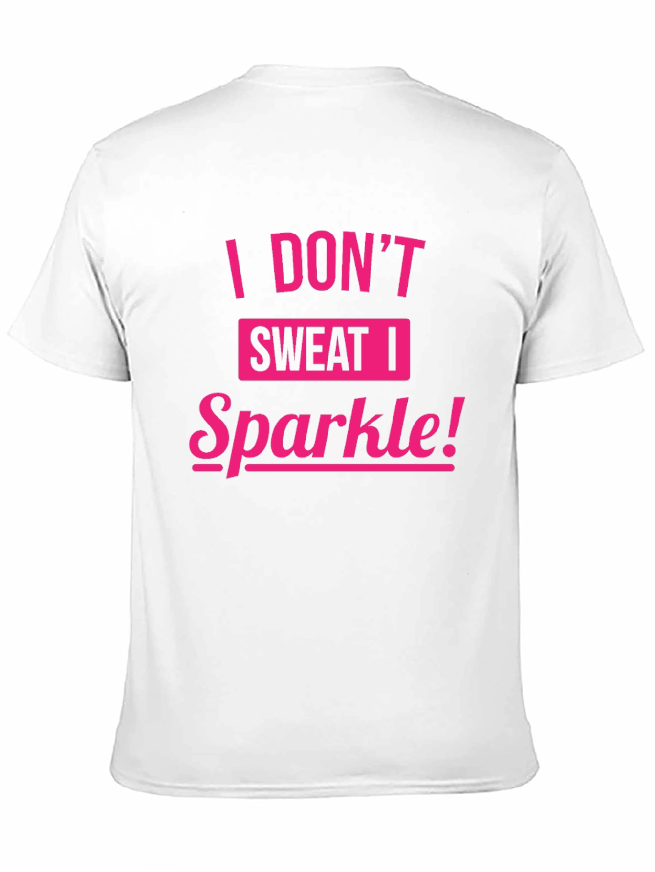 I Dont Sweat I Sparkle Tee