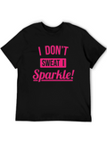 I Dont Sweat I Sparkle Tee